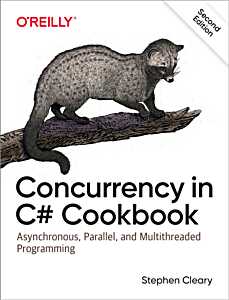 Concurrency In C# Cookbook - Asynchronous, Parallel, and Multithreaded Programming